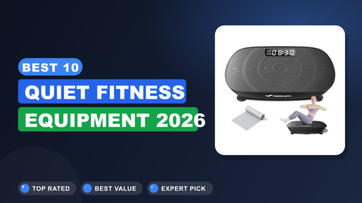 Best 10 Quiet Fitness Equipment 2026
