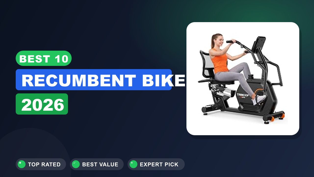 Best 10 Recumbent Bike 2026