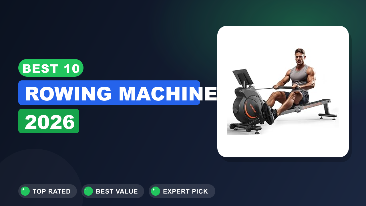 Best 10 Rowing Machine 2026