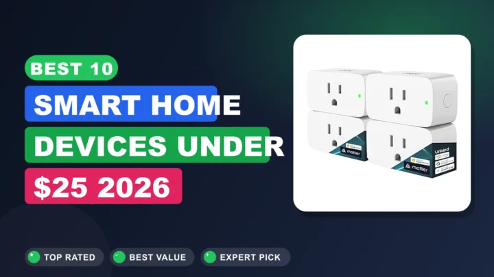 Best 10 Smart Home Devices Under $25 2026