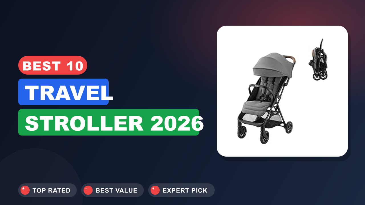 Best 10 Travel Stroller 2026