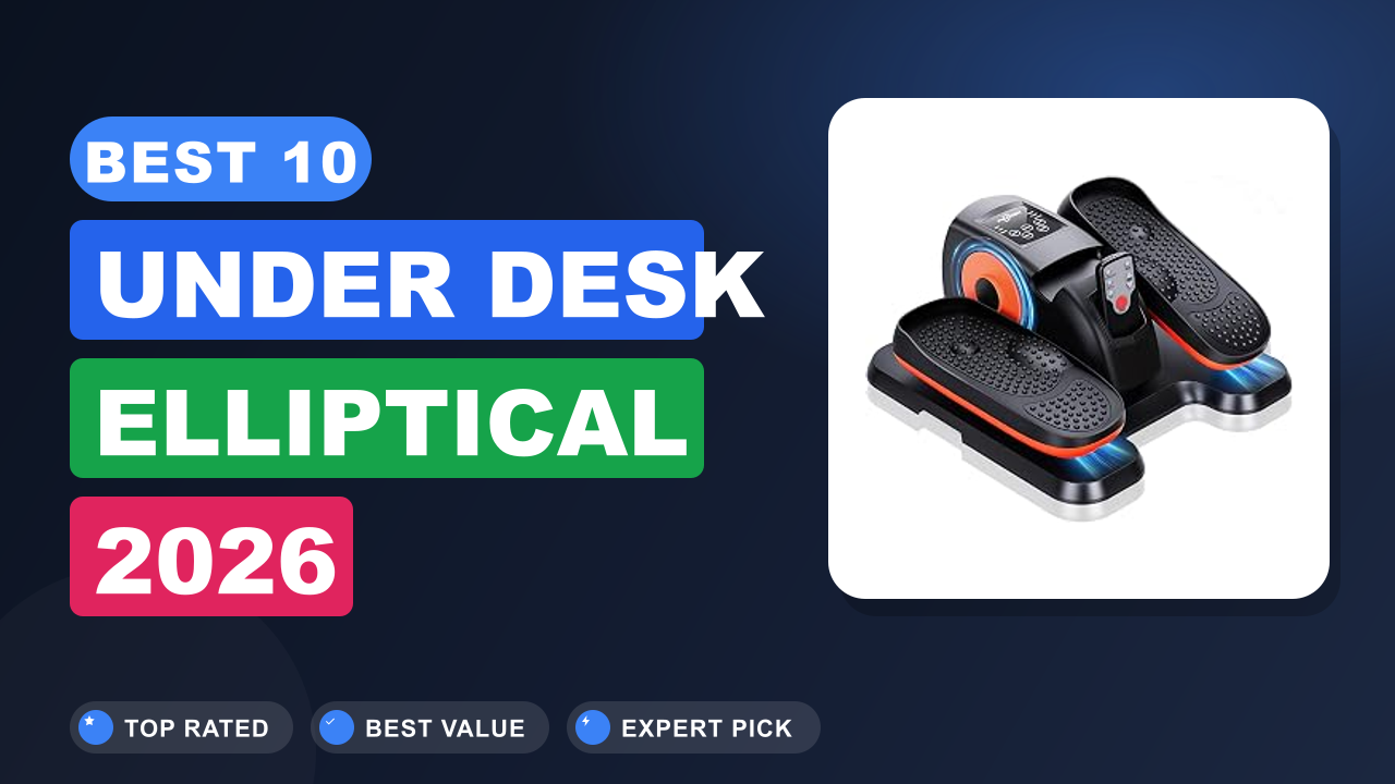 Best 10 Under Desk Elliptical 2026