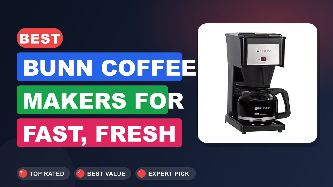 Best Bunn Coffee Makers for Fast, Fresh Brews 2026